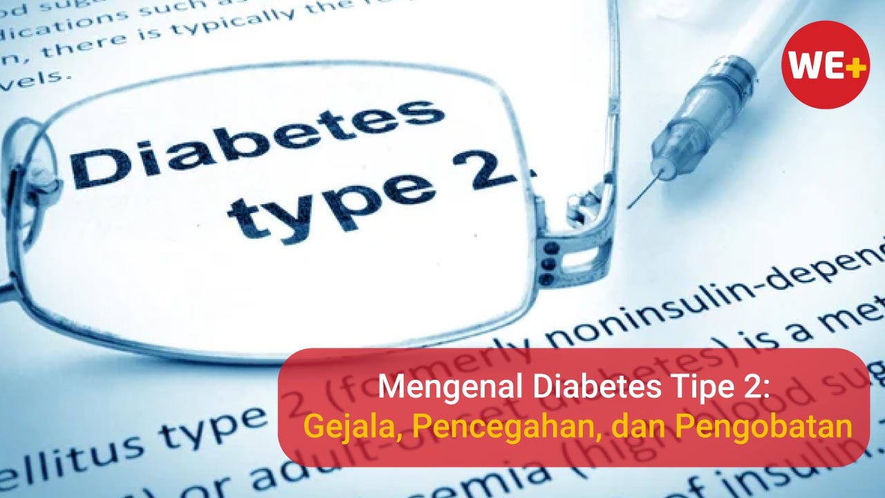 Apa Saja Gejala Diabetes Tipe 2 Yang Perlu Diketahui