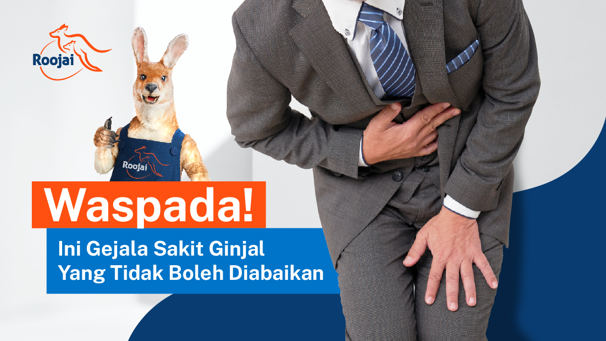 Gejala Penyakit Ginjal Yang Tidak Boleh Diabaikan