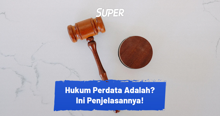 Apa Itu Hukum Perdata Dan Contohnya Dalam Kehidupan Sehari-Hari