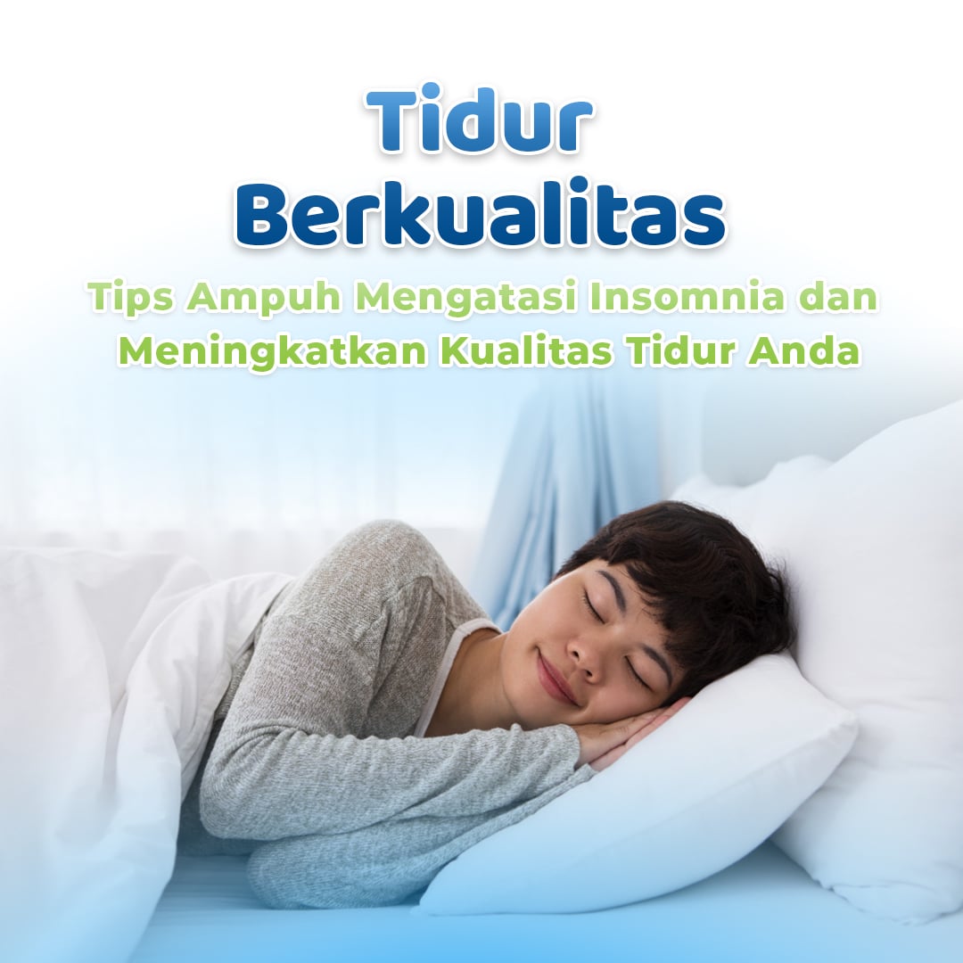 Tidur Berkualitas: Tips Ampuh Mengatasi Insomnia dan Meningkatkan ... Pengaruh Tidur Berkualitas Terhadap Kesehatan