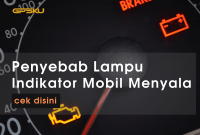 Cara Atasi 6 Lampu Indikator Mobil Menyala Terus Kenapa Lampu Indikator Mobil Menyala Terus