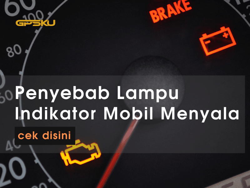 Kenapa Lampu Indikator Mobil Menyala Terus