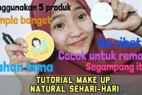 Rekomendasi Makeup Natural Untuk Sehari-Hari