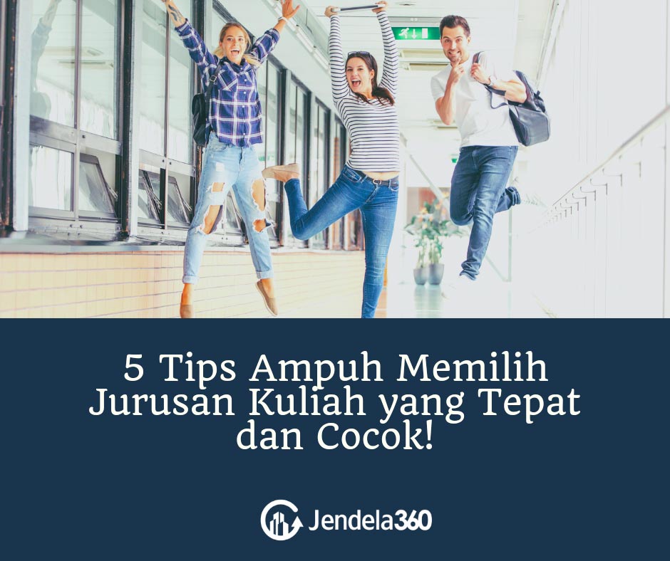5 Tips Ampuh Memilih Jurusan Kuliah yang Tepat dan Cocok! Tips Memilih Jurusan Kuliah Yang Tepat